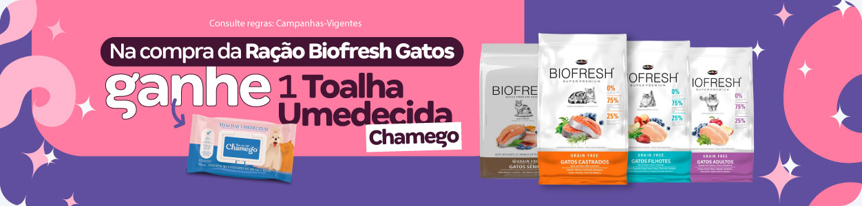 Na compra Ração Biofresh Gatos ganhe toalha Umedecida Chamego 