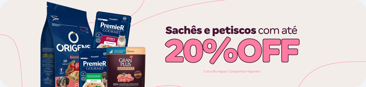 Sachês e petiscos com até 20%OFF